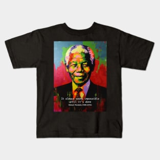 Black History Month: Nelson Mandela, "It always seems impossible until it's done." on a Dark Background Kids T-Shirt